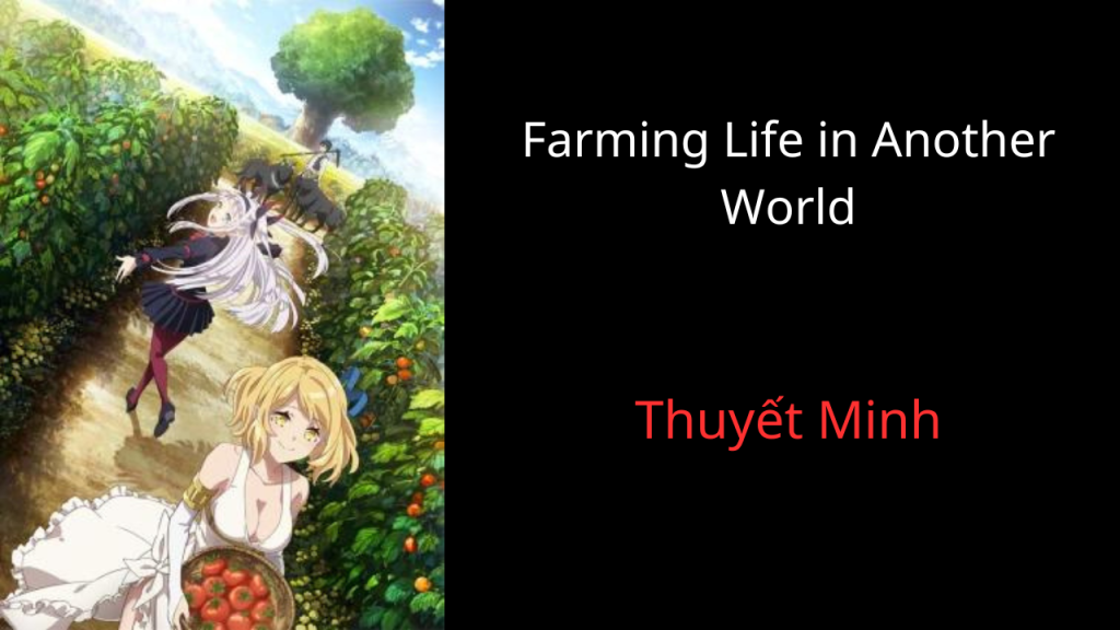 Thuyết Minh Farming Life in Another&nbsp;Worl