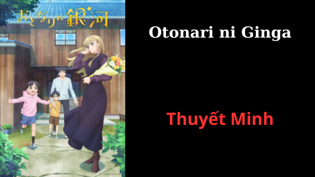 Thuyết Minh Otonari ni&nbsp;Ginga